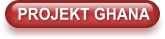 PROJEKT GHANA