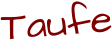Taufe