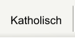 Wir sind Katholisch